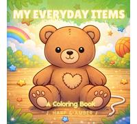 My Everyday Items Coloring Book for Kids Ages 4-8: Simple Objects to Color for Calm Creativity and Early Learning