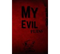 My Evil Plans: Inspirational Journal with Lined Pages - New Job Notebook - Entrepreneur Planner - Self-esteem Journal - Teenage Problems Notes- ... Help - Progress Book - Work Secret Santa