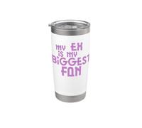 MY EX IS MY BIGGEST FAN Bicchiere termico in acciaio inox doppia parete