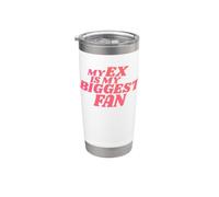 MY EX IS MY BIGGEST FAN Bicchiere termico in acciaio inox doppia parete