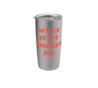 MY EX IS MY BIGGEST FAN Bicchiere termico in acciaio inox doppia parete
