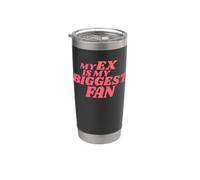 MY EX IS MY BIGGEST FAN Bicchiere termico in acciaio inox doppia parete
