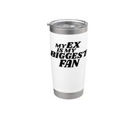 MY EX IS MY BIGGEST FAN Bicchiere termico in acciaio inox doppia parete