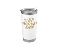 MY EX IS MY BIGGEST FAN Bicchiere termico in acciaio inox doppia parete