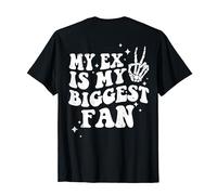 My Ex Is My Biggest Fan - Design divertente con citazione Maglietta