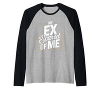 My Ex Is Scared of Me Vendetta di Rottura - Maglia con Maniche Raglan