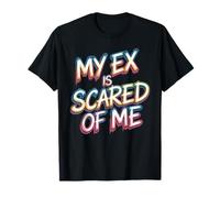 My Ex Is Scared of Me Vendetta di Rottura - Maglietta