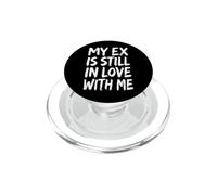 My Ex Is Still In Love With Me PopSockets PopGrip per MagSafe