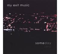 My Exit Music - Someday Zero