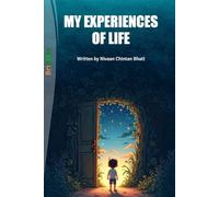 MY EXPERIENCES OF LIFE