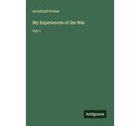 My Experiences of the War: Vol. I