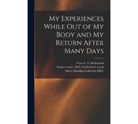 My Experiences While out of My Body and My Return After Many Days (Tascabile)