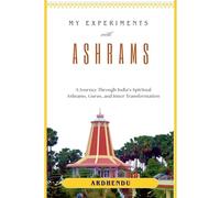 My Experiments with Ashrams