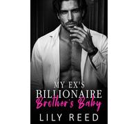 My Ex's Billionaire Brother's Baby: An Enemies-to-Lovers Boss Romance