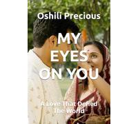 MY EYES ON YOU: A Love That Defied The World