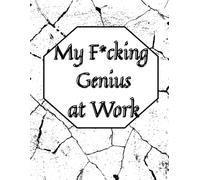 My F*cking Genius at Work: A Bold Notebook for Brilliant Ideas