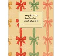 My Fa La La La La Notebook: A 7.5 x 9.25 Holiday Catch-All Notebook | 120 Lined Pages | Ribboncore Snowfall Edition | Cozy Christmas Journal