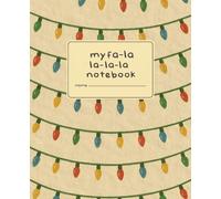 My Fa La La La La Notebook: A 7.5 x 9.25 Holiday Catch-All Notebook | 120 Lined Pages | Vintage Christmas Lights Edition