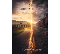 My Fabricated Truth: The Time I Had no Choice