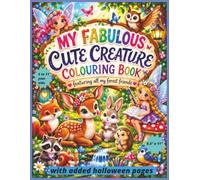 MY FABULOUS CUTE CREATURES COLOURNG BOOK: Featuring all My Forest Friends