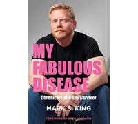 My Fabulous Disease: Chronicles of a Gay Survivor