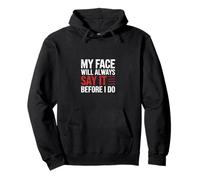 My Face Will Always Say It Before I Do -------- Felpa con Cappuccio