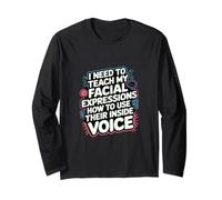 My Facial Expressions Need An Inside Voice |-- Maglia a Manica