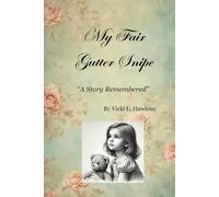 My Fair Gutter Snipe: A Story Remembered