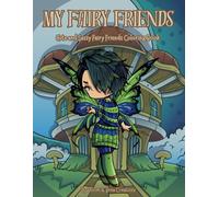 My Fairy Friends: Cute and Sassy Fairy Friends Coloring Book