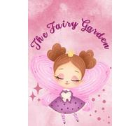 My Fairy Garden: A Whimsical Notebook for Little Girls, Dreamers, and Fairyland Lovers, Size 6x9, 160 Lined pages.