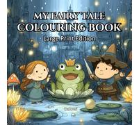 My Fairy Tale Coloring Book: Large Print Edition - fairy tales with colouring pages, perfect for shared reading, self-reading and first reading steps