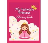 My Fairytale Princess Coloring Book