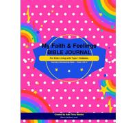 My Faith & Feelings Bible Journal: For Kids living with Type 1 diabetes