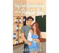 My Fake Relationship With the Popular Boy: A YA Sweet Romance