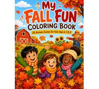 My Fall Fun: 35 Autumn Scenes For Kids 6,7,8,9