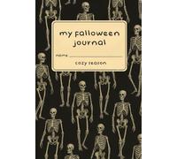 My Falloween Jounal: A 6x9 Halloween Notebook | 120 Lined Pages | Creepy Skeletons | Boo Basket Filler Under $10