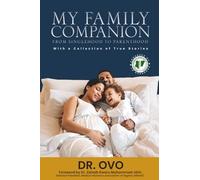 My Family Companion: From Singlehood To Parenthood: With a Collection of True Stories