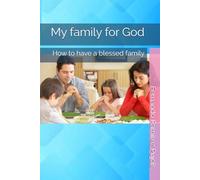 My family for God: How to have a blessed family