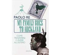 My family goes to Auckland. Come trasferirsi e vivere all'estero