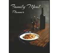 My Family Meal Planner: Weekly Menu Organizer & Grocery List | 110 Pages | Large 8.5 x 11 Inch Size | Home cooking book