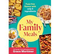 My Family Meals: The new delicious, affordable cookbook with 5-ingredient recipe