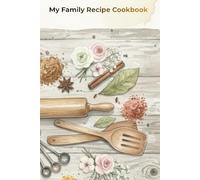 My Family Recipe Cookbook: A Blank Journal to Write In
