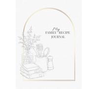 My Family Recipe Journal: A Blank Cookbook to Write In and Preserve Recipes for Generations
