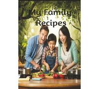 My Family Recipes: Recipes | Blank Recipe book to write your family recipes | Log all of your favourite recipes in this empty cookbook | 7x10