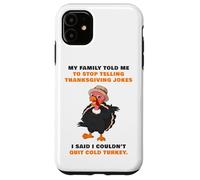 My Family Told Me To Stop Telling Thanksgiving Jokes - Dad Custodia per iPhone 11