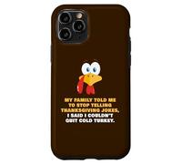 My Family Told Me To Stop Telling Thanksgiving Jokes - Dad Custodia per iPhone 11 Pro