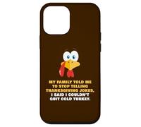My Family Told Me To Stop Telling Thanksgiving Jokes - Dad Custodia per iPhone 12 mini