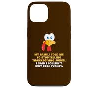 My Family Told Me To Stop Telling Thanksgiving Jokes - Dad Custodia per iPhone 13