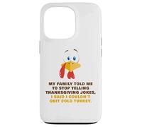 My Family Told Me To Stop Telling Thanksgiving Jokes - Dad Custodia per iPhone 13 Pro