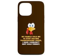 My Family Told Me To Stop Telling Thanksgiving Jokes - Dad Custodia per iPhone 13 Pro Max